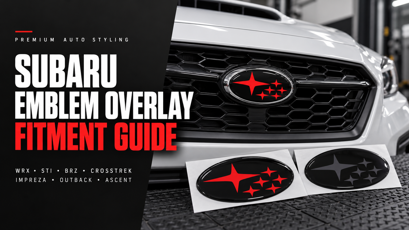 Subaru Emblem Overlay Fitment Guide: WRX, STI, BRZ, Crosstrek, Impreza, Outback & Ascent